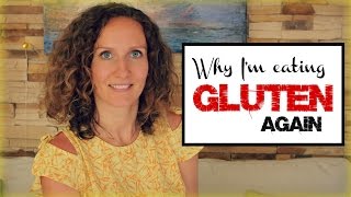 Why Im Eating Gluten Again [upl. by Rephotsirhc756]