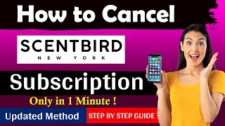 3 Ways to Cancel Scentbird Subscription  New Updated Method [upl. by Eiltan317]