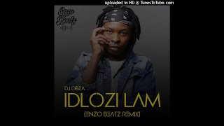 Dj Obza  Idlozi Lam Enzo Beatz Remix [upl. by Ailbert772]