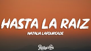 Natalia Lafourcade  Hasta la Raíz LetraLyrics [upl. by Hsenid]