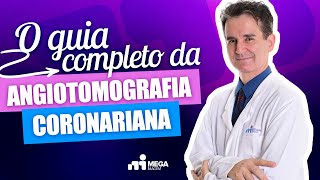 O guia completo da angiotomografia coronariana [upl. by Nerraw]