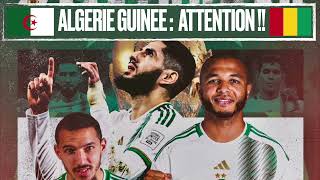 ALGERIE GUINEE ATTENTION LA DÉFAITE EST INTERDITE [upl. by Nivlam499]