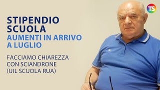 Aumento stipendio luglio 2023 in arrivo facciamo chiarezza con Sciandrone Uil Scuola Rua [upl. by Lola]