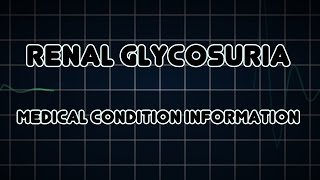 Renal glycosuria Medical Condition [upl. by Mloc]