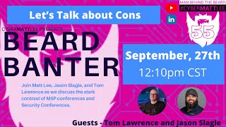 Beard Banter  Episode 55  Tom Lawrence Jason Slagle  Lets talk about Cons [upl. by Lenette]