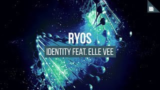 Ryos feat Elle Vee  Identity [upl. by Emmye]