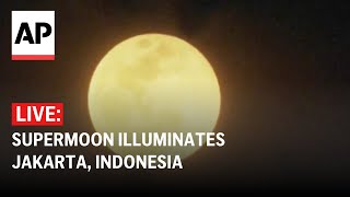 LIVE Supermoon illuminates Jakarta [upl. by Aubreir]