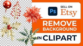 Remove Background In Photoshop 2024  Clipart Background Remove for etsy midjourney leonardo [upl. by Ecydnac]