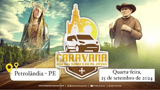 Caravana da MÃ£e das Dores e do Padre CÃ­cero na Cidade dos Romeiros [upl. by Yruoc]