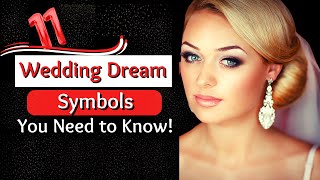 11 Wedding Dream Symbols You Need to KnowWhat a Wedding Means in a Dream [upl. by Aray216]