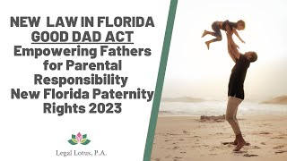 Empowering Fathers for Parental Responsibility  New Florida Paternity Rights 2023 [upl. by Tenner]