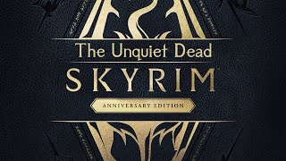 Skyrim Anniversary Edition  The Unquiet Dead [upl. by Ayiotal]