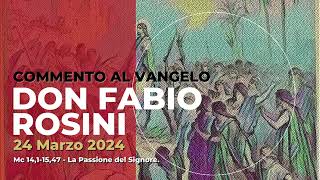 don Fabio Rosini  Commento al Vangelo di domenica 24 Marzo 2024 [upl. by Vaientina31]