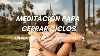 💛 Cierra ciclos soltar lo viejo y abrirte a nuevos comienzos💛  Meditación guiada [upl. by Marys]