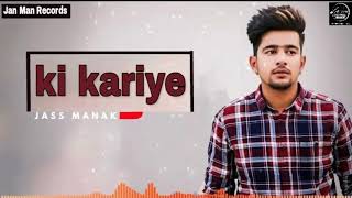 ki kariye Official Song  Jass Manak Ft Avvy Sra  Jan Man Records [upl. by Adnesor]