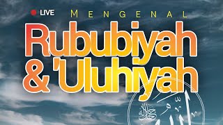 Serial Kajian LIVE  Mengenal Rububiyah amp Uluhiyah Allah [upl. by Googins]