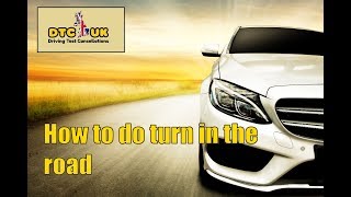 How to do Turn in the Road  DTCUK  Driving Test UK [upl. by Atsahc]