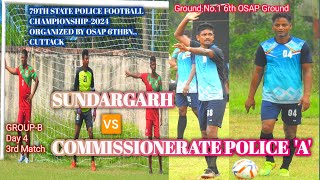 SUNDARGARH 🆚 COMMISSIONERATE POLICE A  HILIGHT MATCH [upl. by Gretal]