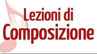 Lezione di composizione i primi esercizi fondamentali per imparare a comporre [upl. by Michey]