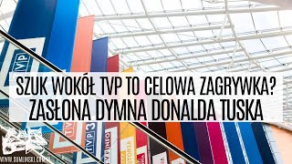 Szum wokół TVP to celowa zagrywka Zasłona dymna DONALDA TUSKA [upl. by Myra]