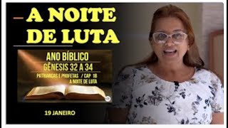 19 JANEIRO  A NOITE DE LUTA  ANO BIBLICO [upl. by Wexler]