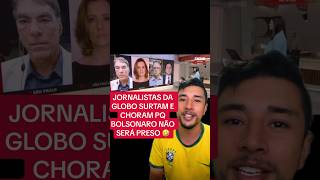 JORNALISTA DA GLOBO SURTAM E CHORAM AO VIVO POR CAUSA DE BOLSONARO 😂😂😂 [upl. by Joceline]