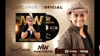 MANO WALTER CD PROMOCIONAL JUNHO 2015 COM MUSICAS NOVAS [upl. by Abbotsun]