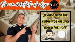 ¿Como usar los CUBIERTOS en una mesa FORMAL🍽️🤵🏻‍♂️GUIA RAPIDA [upl. by Rojas]