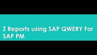 Creation of Z Report using SAP QWERYS  NO ABAP HELP NEEDED  SAP PM [upl. by Haliak573]