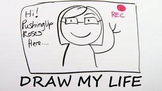 Draw My Life  PushingUpRoses [upl. by Gnad]