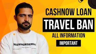 Dont Pay Your Cashnow App Loan Travel Ban Alert Watch Now to Know All Details 🚨✈️ [upl. by Riki]