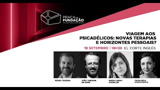 Viagem aos psicadélicos novas terapias e horizontes pessoais  Praça da Fundação [upl. by Gisele]