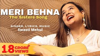 Meri Behna The Sisters Song  Swasti Mehul  Bhai Behen Ka Pyar  Brother Sister  Raksha Bandhan [upl. by Yerroc]