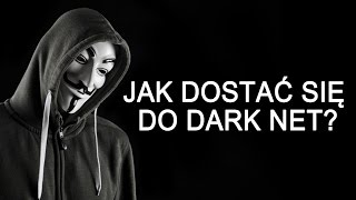 Jak dostać się do DarkNet  PORADNIK o Deep Web [upl. by Ahsok]