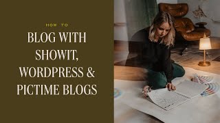 How to Blog with PicTime  Showit  Wordpress [upl. by Eidroj]