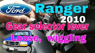 Ford 2010 Ranger Gear selector lever loose  wiggling [upl. by Ellekim]