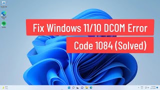 Fix Windows 1110 DCOM Error Code 1084 [upl. by Oelgnaed271]