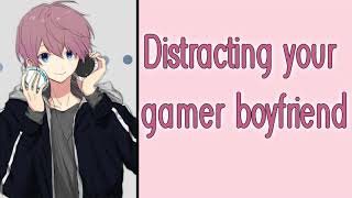 Distracting your gamer boyfriend M4F Reverse Comfort Wholesome Boyfriend ASMR [upl. by Oly]