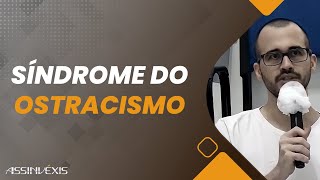 O que é a Síndrome do Ostracismo [upl. by Acinnor]