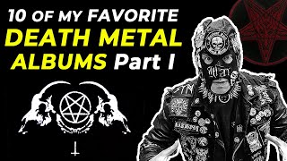 10 of my Favorite Death Metal Albums PART I [upl. by Zetnauq]