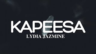 Lydia Jazmine  Kapeesa Lyrics video🎶 [upl. by Kornher]