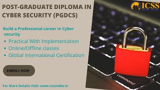 Post Graduate Diploma in Cyber SecurityPGDCS Certification Small Batch sizeICSSINDIAIN [upl. by Linnette]