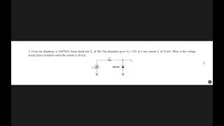 From the datasheet a 1N4742A Zener diode has Zz of 9Ω The datasheet gives Vz12V at a test current [upl. by Inerney6]