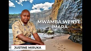 MWAMBA WENYE IMARA by JUSTINE MIRUKA [upl. by Nimajnab316]