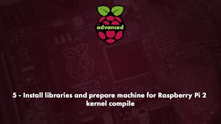 5  Install libraries and prepare machine for Raspberry Pi 2 kernel compile [upl. by Ausoj]