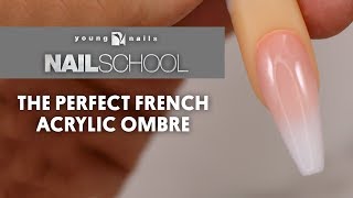 YN NAIL SCHOOL  THE PERFECT FRENCH ACRYLIC OMBRE [upl. by Tortosa]