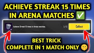 ACHIEVE STREAK 15 TIMES IN ARENA MATCHES ✅ CASUAL SEASON MISSION [upl. by Yrocal681]