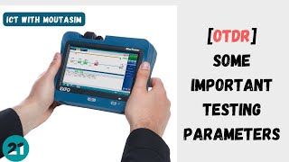 EP21 OTDR Some Important Testing Parameters [upl. by Htieh430]