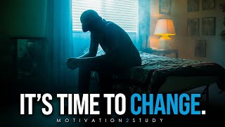 ITS TIME TO CHANGE MY LIFE  Motivational Speech [upl. by Allemap]