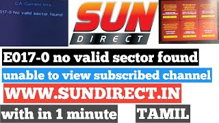 SUN DIRECT  E017 0 No valid sector found  unable to view channels  WWSUNDIRECTIN  TAMIL [upl. by Ffirahs90]